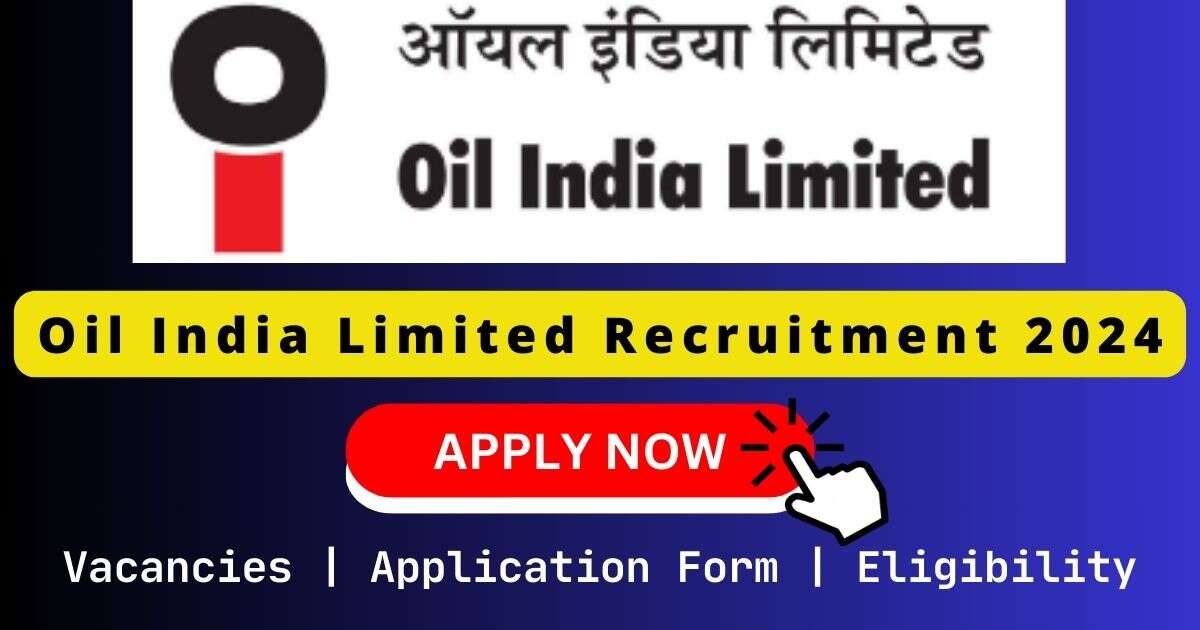 Oil India Limited Recruitment 2024