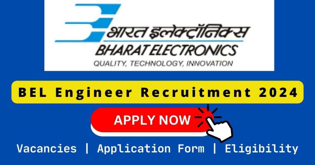 BEL Engineer Recruitment 2024